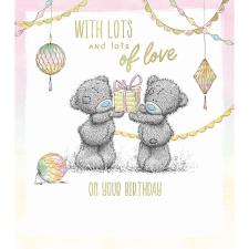 Lots of Love Me to You Bear Birthday Card Image Preview